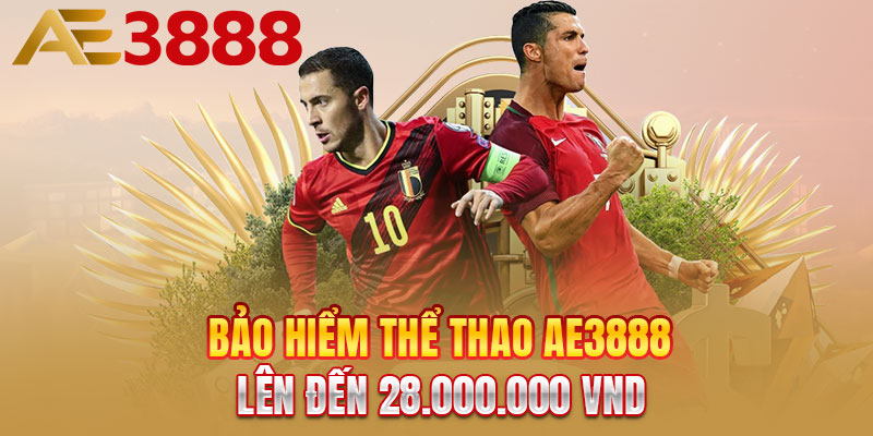 Bảo hiểm thể thao AE3888 lên đến 28.000.000 VND