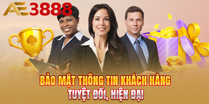 Bảo mật thông tin khách hàng tuyệt đối, hiện đại