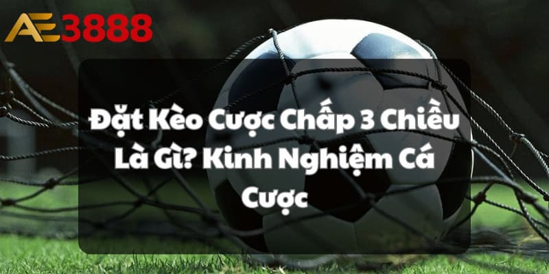 cuoc-chap-3-chieu-la-gi