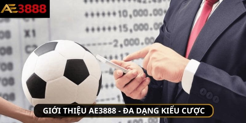 Đa dạng kiểu cược để anh em thử sức