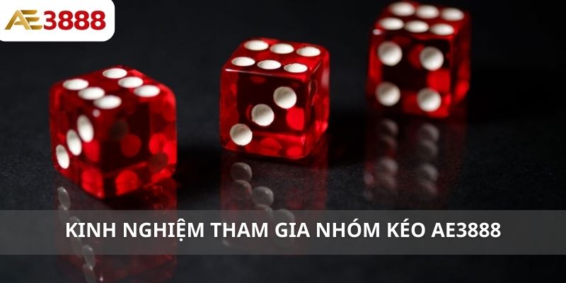 Kinh nghiệm tham gia nhóm kéo AE3888