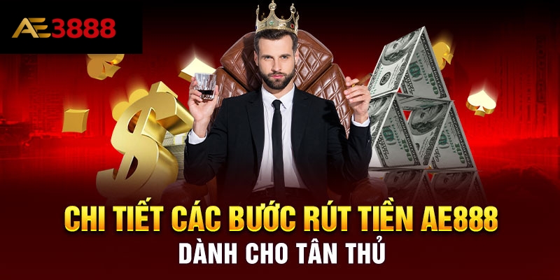 Các bước rút tiền tại sân chơi AE3888