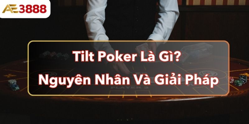 tilt-poker-la-gi