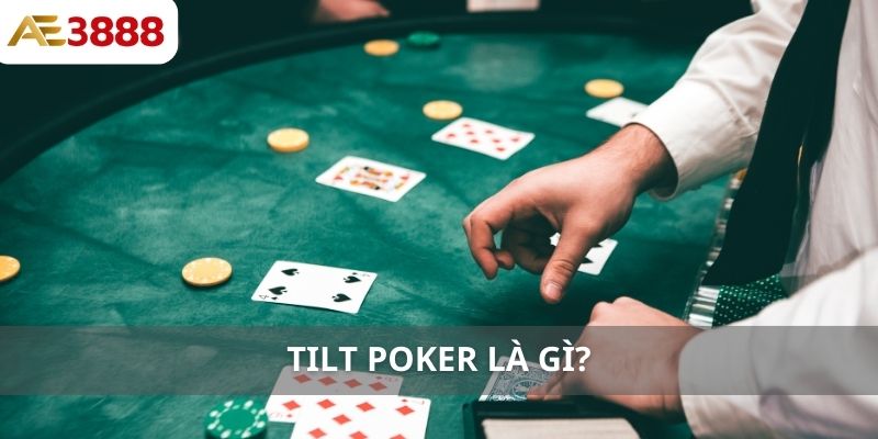 Tilt Poker là gì?